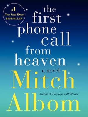 The First Phone Call from Heaven: A Novel de Mitch Albom