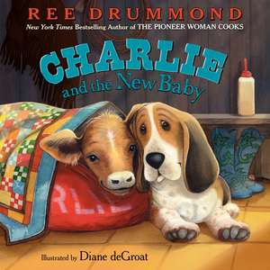 Charlie and the New Baby de Ree Drummond