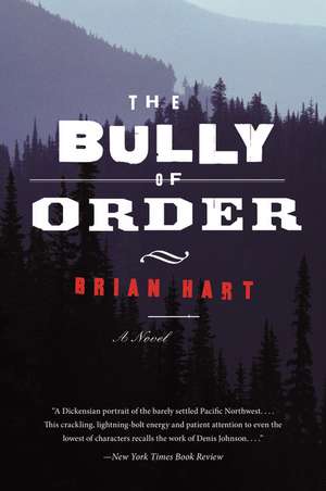 The Bully of Order: A Novel de Brian Hart