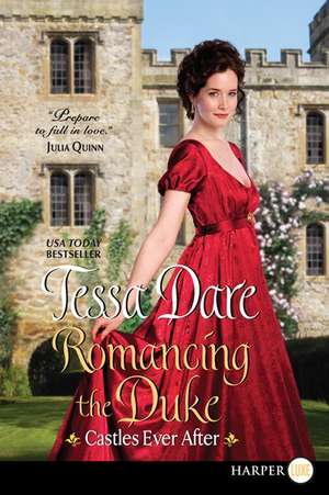 Romancing the Duke: Castles Ever After de Tessa Dare