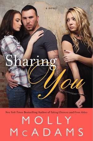 Sharing You: A Novel de Molly McAdams