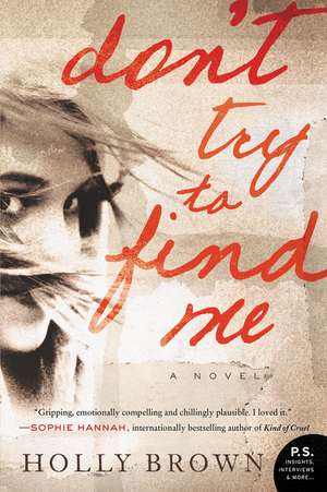 Don't Try To Find Me: A Novel de Holly Brown