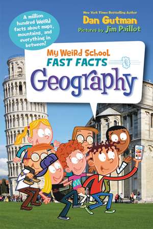 My Weird School Fast Facts: Geography de Dan Gutman