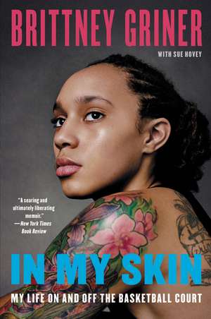 In My Skin: My Life On and Off the Basketball Court de Brittney Griner