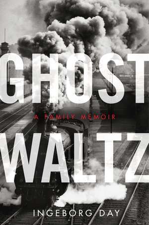 Ghost Waltz: A Family Memoir de Ingeborg Day