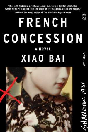 French Concession: A Novel de Xiao Bai