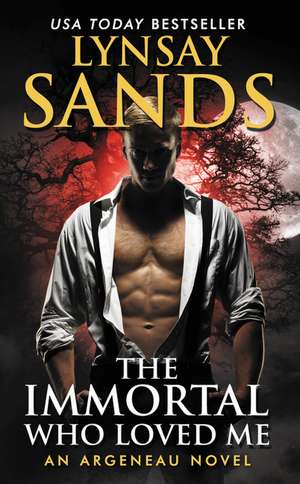 The Immortal Who Loved Me: An Argeneau Novel de Lynsay Sands