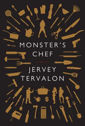 Monster's Chef: A Novel de Jervey Tervalon