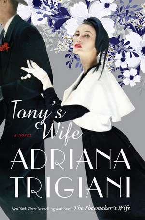 Tony's Wife: A Novel de Adriana Trigiani