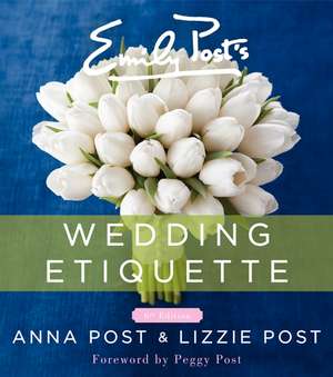 Emily Post's Wedding Etiquette de Anna Post