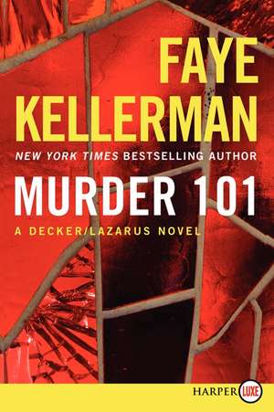 Murder 101: A Decker/Lazarus Novel de Faye Kellerman