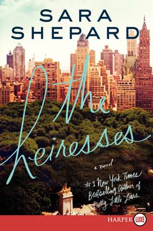 The Heiresses: A Novel de Sara Shepard