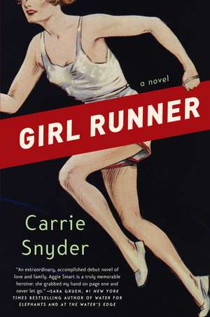 Girl Runner: A Novel de Carrie Snyder