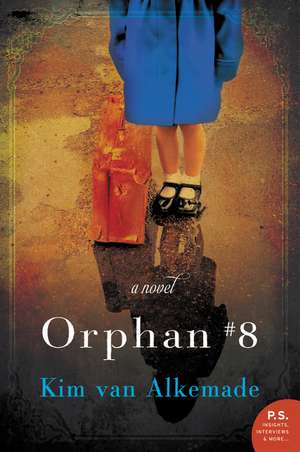 Orphan #8: A Novel de Kim van Alkemade