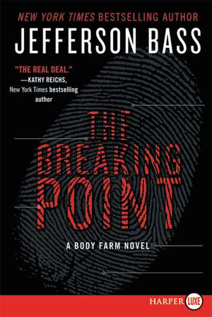 The Breaking Point: A Body Farm Novel de Jefferson Bass