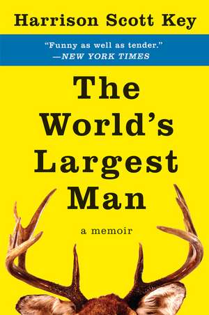 The World's Largest Man: A Memoir de Harrison Scott Key