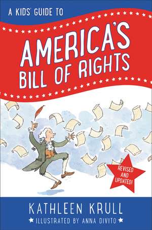 A Kids' Guide to America's Bill of Rights: Revised Edition de Kathleen Krull