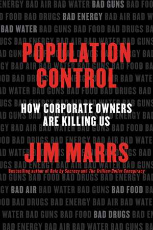 Population Control: How Corporate Owners Are Killing Us de Jim Marrs