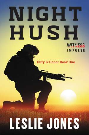 Night Hush: Duty & Honor Book One de Leslie Jones