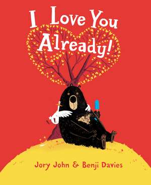 I Love You Already!: A Valentine's Day Book For Kids de Jory John