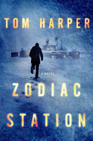 Zodiac Station: A Novel de Tom Harper