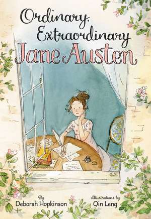 Ordinary, Extraordinary Jane Austen: The Story of Six Novels, Three Notebooks, a Writing Box, and One Clever Girl de Deborah Hopkinson