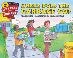 Where Does the Garbage Go? de Paul Showers