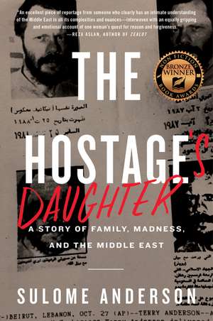 The Hostage's Daughter: A Story of Family, Madness, and the Middle East de Sulome Anderson