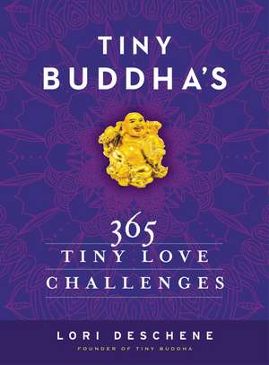 Tiny Buddha's 365 Tiny Love Challenges