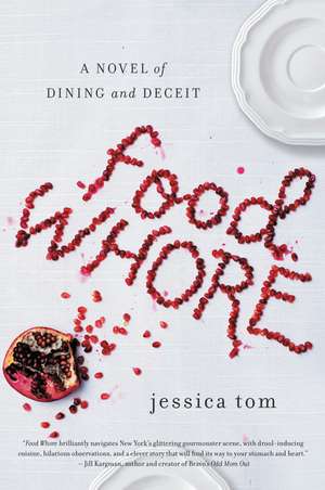 Food Whore: A Novel of Dining and Deceit de Jessica Tom