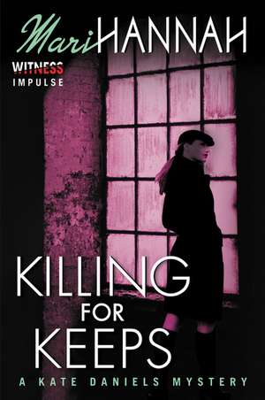 Killing for Keeps: A Kate Daniels Mystery de Mari Hannah