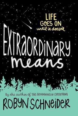 Extraordinary Means de Robyn Schneider