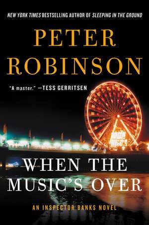 When the Music's Over: An Inspector Banks Novel de Peter Robinson