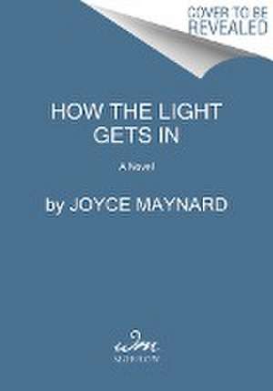 How the Light Gets In de Joyce Maynard