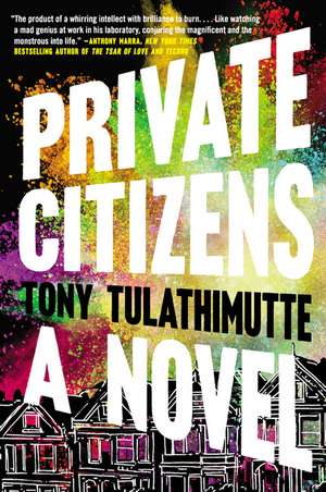 Private Citizens: A Novel de Tony Tulathimutte