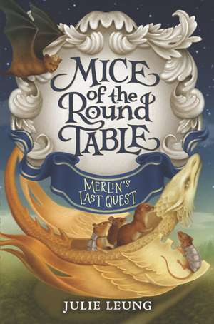 Mice of the Round Table #3: Merlin's Last Quest de Julie Leung