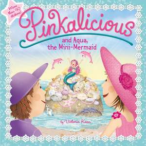 Pinkalicious and Aqua, the Mini-Mermaid de Victoria Kann