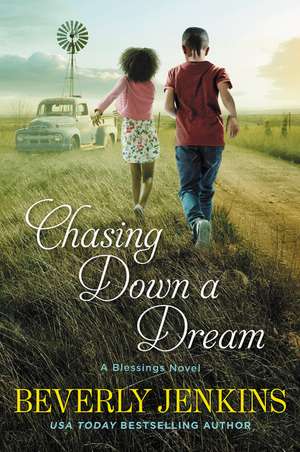 Chasing Down a Dream: A Blessings Novel de Beverly Jenkins