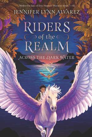 Riders of the Realm #1: Across the Dark Water de Jennifer Lynn Alvarez