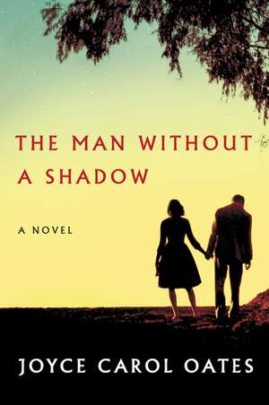 The Man Without a Shadow: A Novel de Joyce Carol Oates