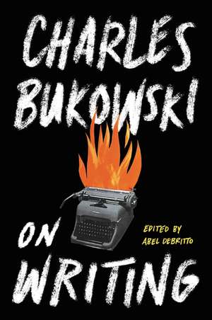 On Writing de Charles Bukowski