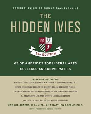 The Hidden Ivies, 3rd Edition: 63 of America's Top Liberal Arts Colleges and Universities de Howard Greene