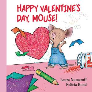 Happy Valentine's Day, Mouse! Lap Edition: A Valentine's Day Book For Kids de Laura Numeroff