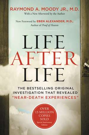 Life After Life: The Bestselling Original Investigation That Revealed "Near-Death Experiences" de Raymond Moody