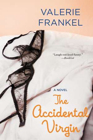 The Accidental Virgin: A Novel de Valerie Frankel