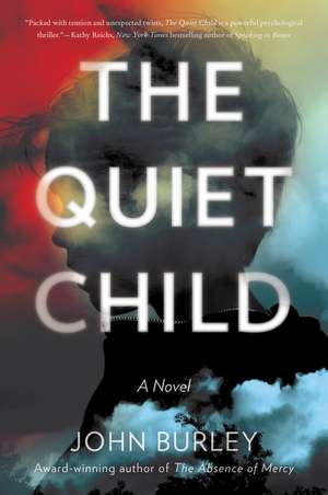 The Quiet Child: A Novel de John Burley