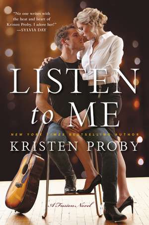 Listen To Me: A Fusion Novel de Kristen Proby