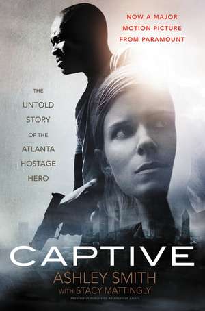 Captive: The Untold Story of the Atlanta Hostage Hero de Ashley Smith