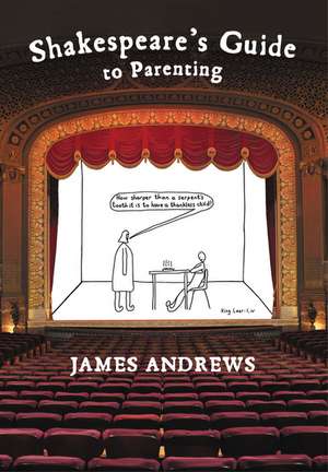 Shakespeare's Guide to Parenting de James Andrews