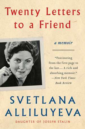 Twenty Letters to a Friend: A Memoir de Svetlana Alliluyeva